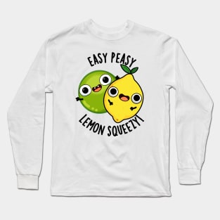 Easy Peasy Lemon Squeezy Funny Fruit Puns Long Sleeve T-Shirt